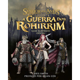 O Senhor Dos Anéis: A Guerra Dos Rohirrim Guia Ilustrado Oficial Do Filme de Kenji Kamiyama e peter jackson